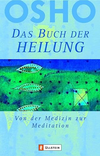 Das Buch der Heilung: Von der Medizin zur Meditation (0) von Ullstein Taschenbuchvlg.
